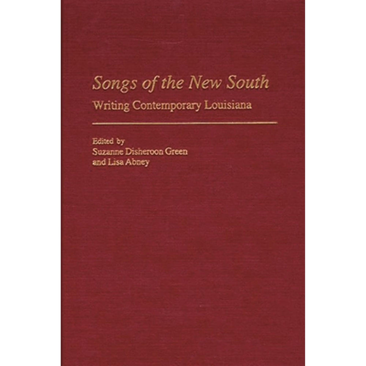 Songs of the New South: Writing Contemporary Louisiana (Hardcover) B302612